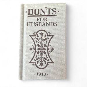 💜 NWT Mini Copy of 1913 Book “Dont’s For Husbands” By Blanche Ebbutt